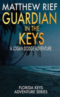 Guardian in the Keys: A Logan Dodge Adventure (Florida Keys Adventure Series Book 16) - Paperback