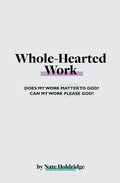 Whole-Hearted Work - Paperback