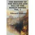 The History of the Decline and Fall of the Roman Empire Vol. 2 - Hardcover