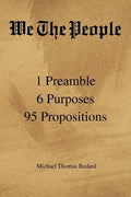 We the People: 1 Preamble 6 Purposes 95 Propositions - Paperback