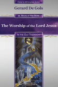 The Worship of the Lord Jesus in the Old Testament - Paperback