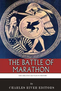 The Greatest Battles in History: The Battle of Marathon - Paperback