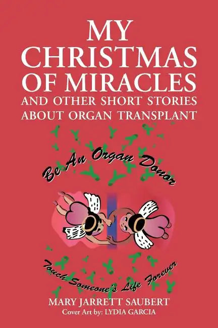 My Christmas of Miracles and Other Short Stories about Organ Transplant - Paperback