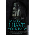 Maggie, I Have Your Baby: The Haunting Of Maggie's Bridge - Paperback