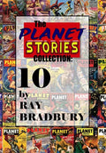 The Planet Stories Collection: Ten by Ray Bradbury - Hardcover