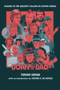 Born To Be Bad: Talking to the greatest villains in action cinema - Paperback
