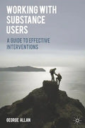 Working with Substance Users: A Guide to Effective Interventions - Paperback