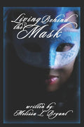Living Behind the Mask - Paperback