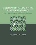 Contracting, Logistics, Reverse Logistics: The Project, Program and Portfolio Approach - Paperback