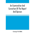An Examination And Correction Of The Report And Opinion Of Attorney General Clifford To The President On The Spanish Grants For Lands In Louisiana, Kn - Paperback