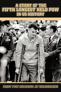 A Story of the Fifth Longest Held POW in US History: First POW Released from North Vietnam - Paperback