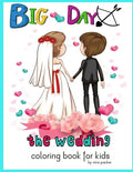 Big Day The wedding Coloring book for kids - Paperback