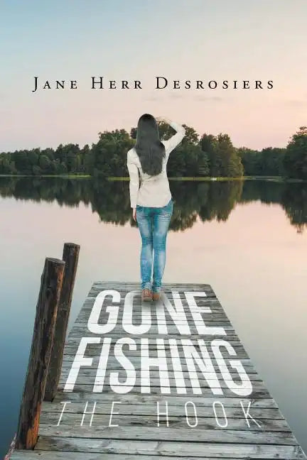 Gone Fishing: The Hook - Paperback