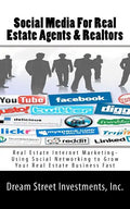 Social Media For Real Estate Agents & Realtors: Real Estate Internet Marketing- Using Social Networking to Grow Your Real Estate Business Fast - Paperback