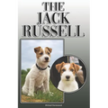 The Jack Russell: A Complete and Comprehensive Owners Guide To: Buying, Owning, Health, Grooming, Training, Obedience, Understanding and - Paperback