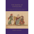 The Book of Unveiling: Early Fatimid Ismaili Doctrine in the Kitab Al-Kashf, Attributed to Ja'far B. Mansur B. Al-Yaman - Paperback