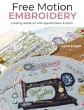 Free Motion Embroidery: Creating Textile Art with Layered Fabric & Stitch - Paperback