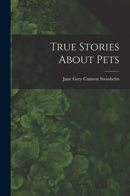 True Stories About Pets - Paperback