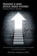 Trading E-mini Stock Index Futures: A New Path to Wealth - Paperback