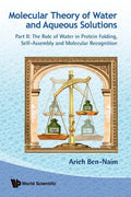 Molecular Theory of Water and Aqueous Solutions - Part II: The Role of Water in Protein Folding, Self-Assembly and Molecular Recognition - Paperback