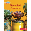 Recycled Gardens - Library Binding