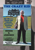 The Crazy Kid: My Life as a Coach and Athletic Director in Garland, Texas - Hardcover