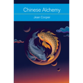 Chinese Alchemy: Taoism, the Power of Gold, and the Quest for Immortality - Paperback
