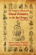 The Complete Illustrated Grand Grimoire, Or The Red Dragon: Interlinear Edition, French to English - Paperback