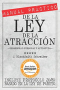 MANUAL PRÁCTICO de la LEY de la ATRACCIÓN (Desarrollo personal y autoayuda): Incluye protocolo 20/80 para la práctica eficaz BASADO EN LA LEY DE PARET - Paperback