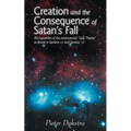 Creation and the Consequence of Satan's Fall: An Exposition of the Contoversial Gap Theory as Found in Genesis 1:1 and Genesis 1:2 - Paperback
