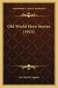 Old World Hero Stories (1911) - Paperback