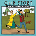 Our Story - How We Became a Family (41): Two mum families who used embryo donation - single baby - Paperback
