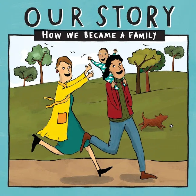 Our Story - How We Became a Family (41): Two mum families who used embryo donation - single baby - Paperback