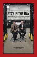 Stay in the Bay: Wolfgang Koehler and Andy Campbell's Road to a Leaner and More Profitable After-sales Department - Paperback
