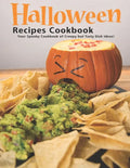 Halloween Recipes Cookbook: Your Spooky Cookbook of Creepy but Tasty Dish Ideas! - Paperback