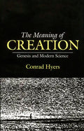 The Meaning of Creation: Genesis and Modern Science - Paperback