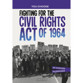 Fighting for the Civil Rights Act of 1964: A History Seeking Adventure - Hardcover