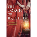 The Torch of Brighid: Flametending for Transformation - Paperback