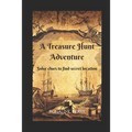 A Treasure Hunt Adventure: Solve clues to find the secret location. - Paperback