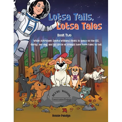 Lotsa Tails, Lotsa Tales: While Astronaut Sunita Williams floats in space on the ISS, GORBY, her dog, and his circle of friends have More Tales - Paperback