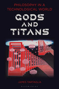 Philosophy in a Technological World: Gods and Titans - Paperback