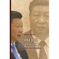China Duel: A True Story of the Failed Coup in 2012 that Almost Avoided the Tyranny of the Xi Jingping Dictatorship - Paperback