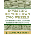 Investing On Your Own Two Wheels: How Balanced Risk and Reward Foster Financial Fortune - Paperback