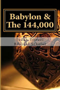 The 144,000: And I heard the number of them which were sealed: and there were sealed an hundred and forty and four thousand of all - Paperback