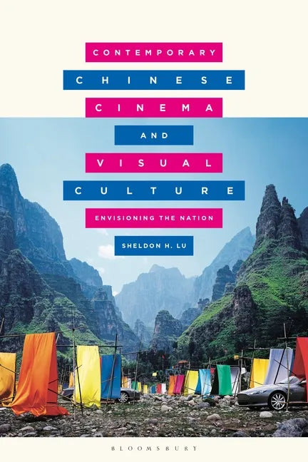Contemporary Chinese Cinema and Visual Culture: Envisioning the Nation - Paperback