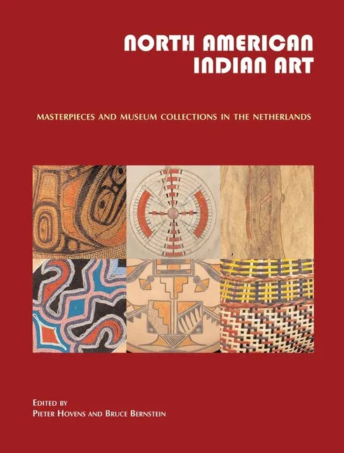North American Indian Art: Masterpieces and Museum Collections from the Netherlands - Hardcover