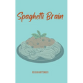 Spaghetti Brain - Paperback