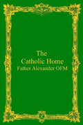 The Catholic Home - Paperback