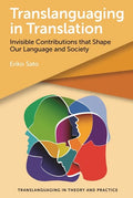 Translanguaging in Translation: Invisible Contributions That Shape Our Language and Society - Paperback
