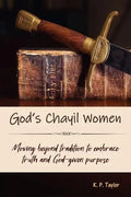 God's Chayil Women: Moving Beyond Tradition to Embrace Truth and God-Given Purpose - Paperback